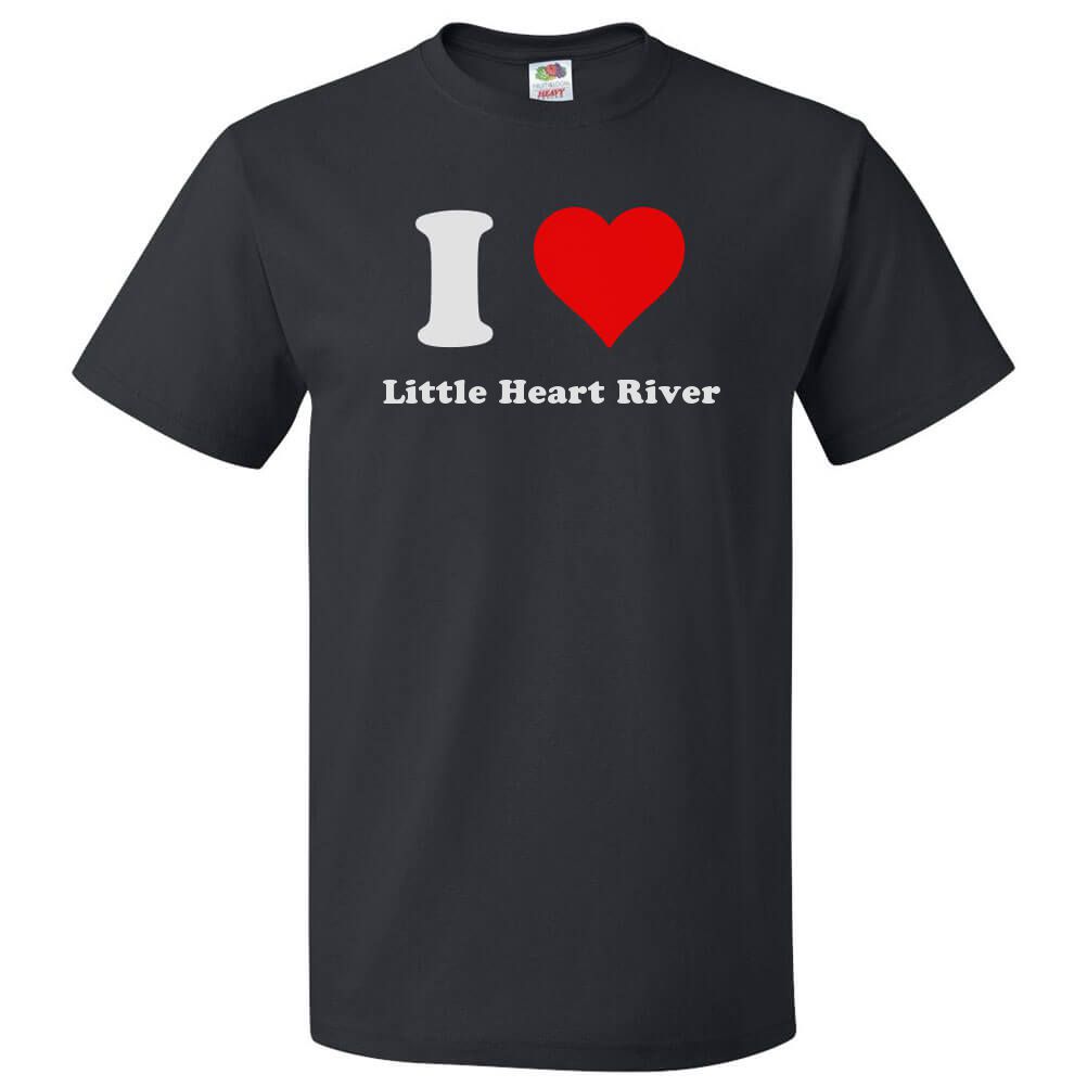 I Love Little Heart River T shirt I Heart Little Heart River