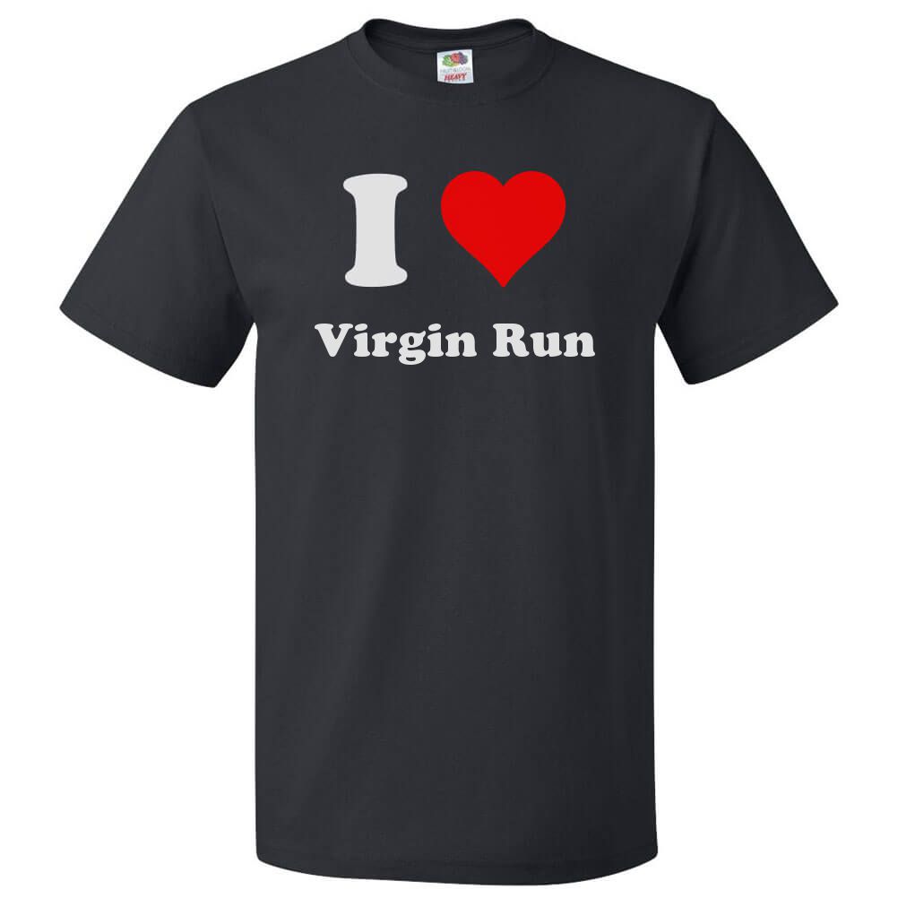 I Love Virgin Run T shirt I Heart Virgin Run